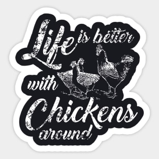 Life Is Better With Chickens Around Sticker